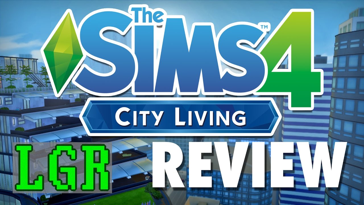 LGR Reviews The Sims 4 City Living
