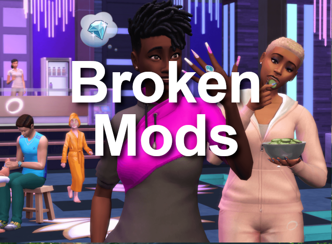 broken mods on sims 4 latest patch